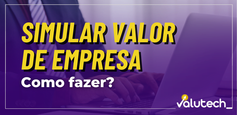 Simular valor de empresa, vale a pena, como fazer, como calcular