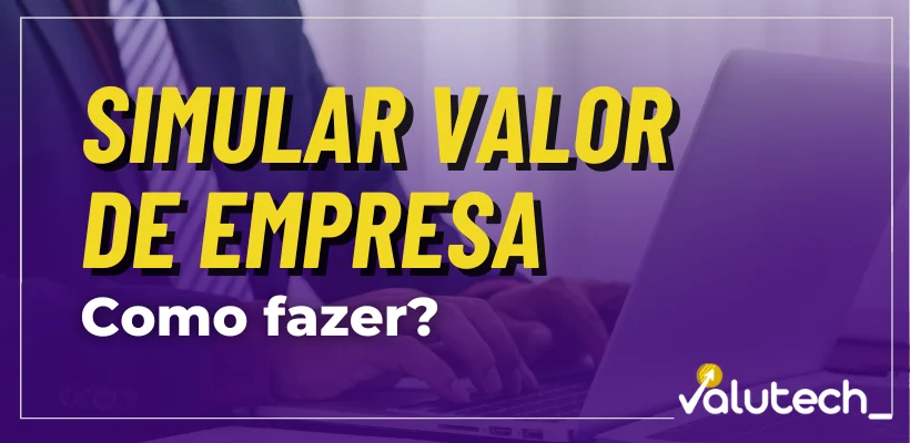 Simular valor de empresa, vale a pena, como fazer, como calcular