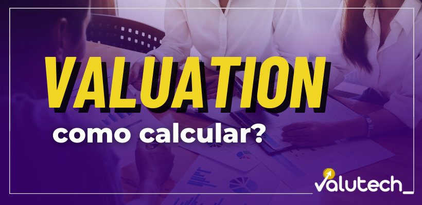 Valuation o que é e como calcular