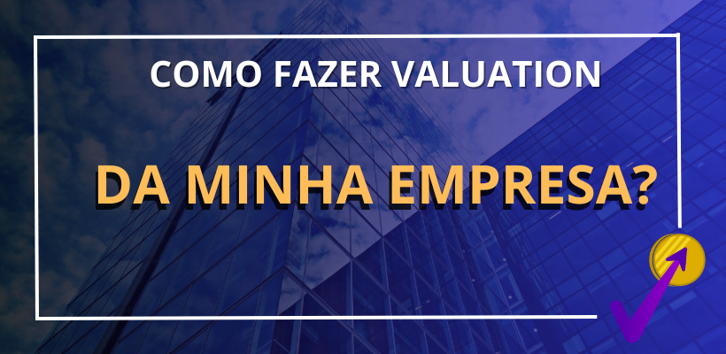 como fazer valuation da minha empresa?