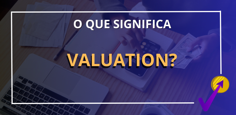 o que significa valuation