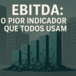 EBITDA o pior indicador que todos usam
