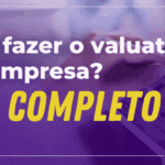 como fazer o valuation de uma empresa
